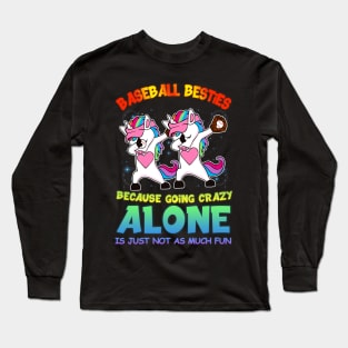 Baseball Besties Because Going Crazy Alone Unicorn Dab Long Sleeve T-Shirt